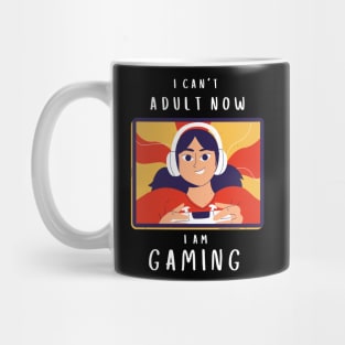 I can't adult now Mug